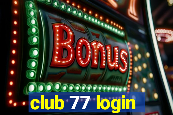 club 77 login